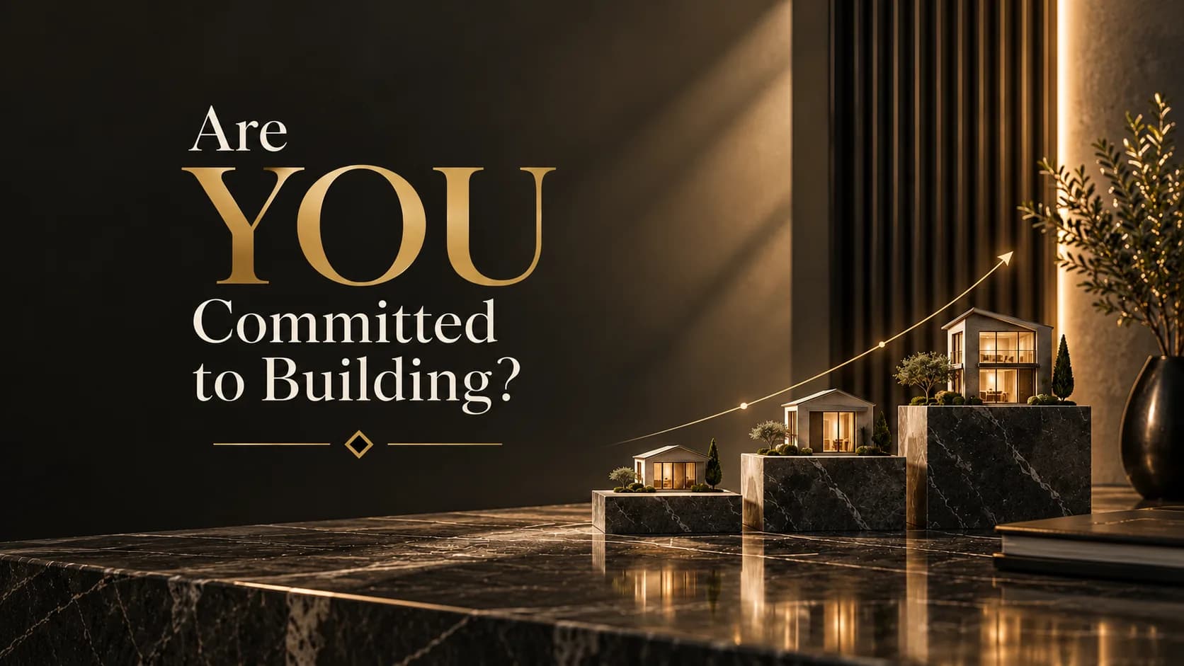 are you committed to building wide